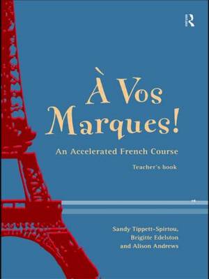 Vos Marques!: An Accelerated French Course: Teacher's Book