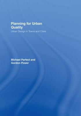 Planning for Urban Quality: Urban Design in Towns and Cities