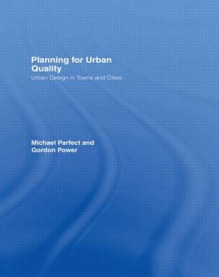 Planning for Urban Quality: Urban Design in Towns and Cities