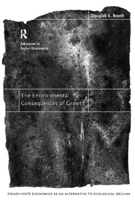Environmental Consequences of Growth: Steady-State Economics as an Alternative to Ecological Decline