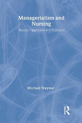 Managerialism and Nursing: Beyond Oppression and Profession