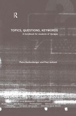 Topics, Questions, Key Words: A Handbook for Students of German