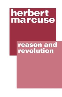 Reason and Revolution: Hegel and the Rise of Social Theory 2nd edition