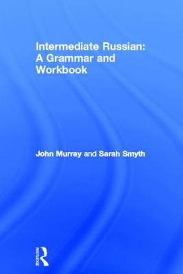 Intermediate Russian: A Grammar and Workbook