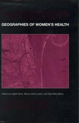 Geographies of Women's Health: Place, Diversity and Difference
