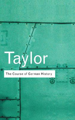 Course of German History: A Survey of the Development of German History since 1815 2nd edition