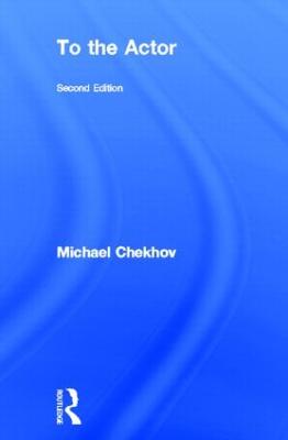 To the Actor: On the Technique of Acting 2nd edition