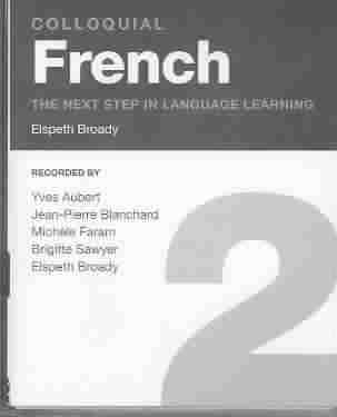 Colloquial French 2: The Next step in Language Learning