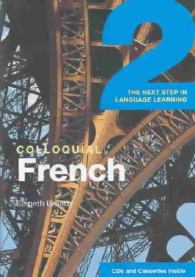 Colloquial French 2: The Next step in Language Learning