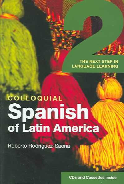 Colloquial Spanish of Latin America 2: The Next Step in Language Learning