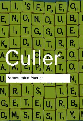 Structuralist Poetics: Structuralism, Linguistics and the Study of Literature 2nd edition
