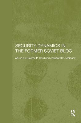 Security Dynamics in the Former Soviet Bloc