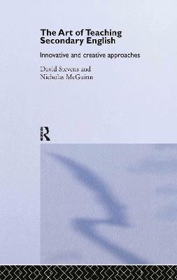 Art of Teaching Secondary English: Innovative and Creative Approaches