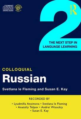 Colloquial Russian 2: The Next Step in Language Learning