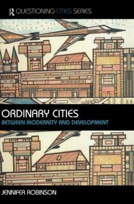 Ordinary Cities: Between Modernity and Development