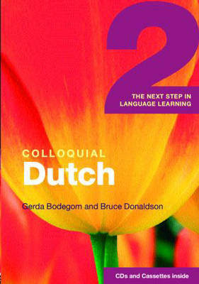 Colloquial Dutch 2: The Next Step in Language Learning