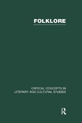 Folklore: Critical Concepts in Literary and Cultural Studies