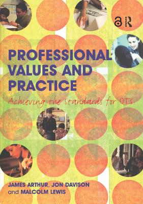 Professional Values and Practice: Achieving the Standards for QTS