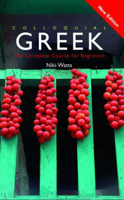 Colloquial Greek: The Complete Course for Beginners 2nd New edition