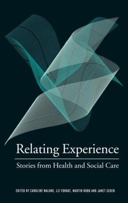 Relating Experience: Stories from Health and Social Care