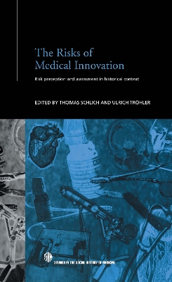 Risks of Medical Innovation: Risk Perception and Assessment in Historical Context