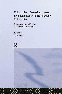 Education Development and Leadership in Higher Education: Implementing an Institutional Strategy