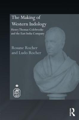 Making of Western Indology: Henry Thomas Colebrooke and the East India Company