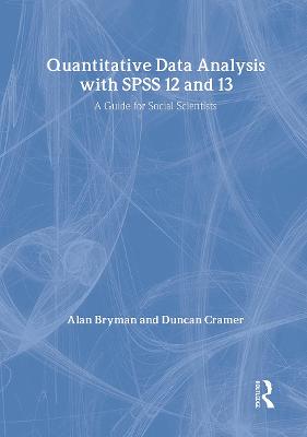 Quantitative Data Analysis with SPSS 12 and 13: A Guide for Social Scientists