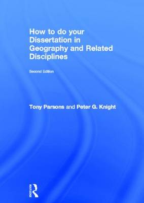How To Do Your Dissertation in Geography and Related Disciplines 2nd New edition