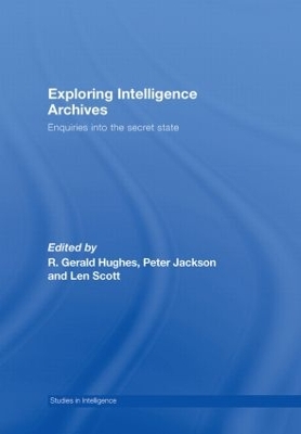 Exploring Intelligence Archives: Enquiries into the Secret State