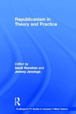 Republicanism in Theory and Practice
