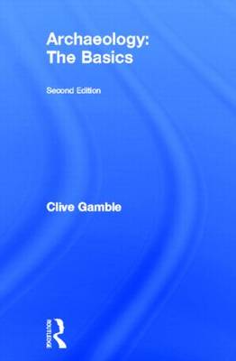 Archaeology: The Basics 2nd New edition