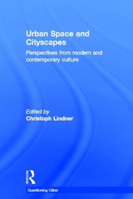 Urban Space and Cityscapes: Perspectives from Modern and Contemporary Culture