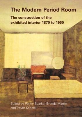 Modern Period Room: The Construction of the Exhibited Interior 1870-1950