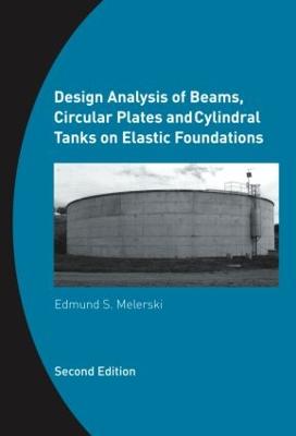 Design Analysis of Beams, Circular Plates and Cylindrical Tanks on Elastic  Foundations: Including Software CD-ROM 2nd edition