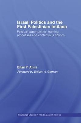 Israeli Politics and the First Palestinian Intifada: Political Opportunities, Framing Processes and Contentious Politics