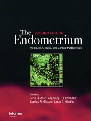 Endometrium: Molecular, Cellular and Clinical Perspectives, Second Edition 2nd edition