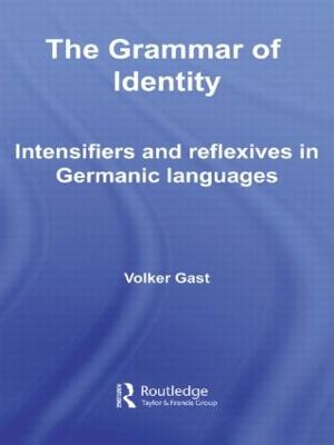 Grammar of Identity: Intensifiers and Reflexives in Germanic Languages