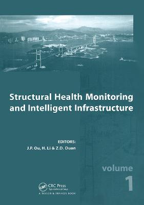 Structural Health Monitoring and Intelligent Infrastructure, Two Volume Set: Proceedings of the 2nd International Conference on Structural Health  Monitoring of Intelligent Infrastructure, Nov. 16-18, 2005, Shenzhen, China