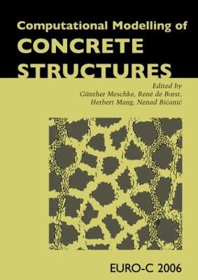 Computational Modelling of Concrete Structures: Proceedings of the EURO-C 2006 Conference, Mayrhofen, Austria, 27-30 March  2006
