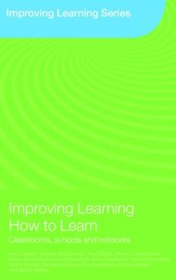 Improving Learning How to Learn: Classrooms, Schools and Networks