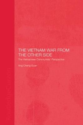 Vietnam War from the Other Side: The Vietnamese Communists' Perspective