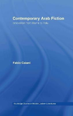 Contemporary Arab Fiction: Innovation from Rama to Yalu