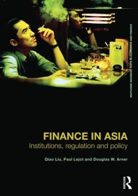 Finance in Asia: Institutions, Regulation and Policy