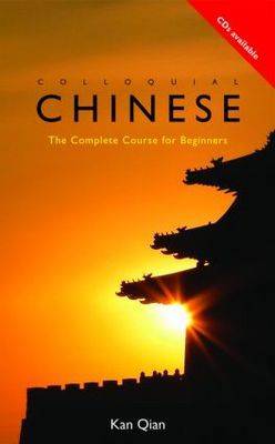 Colloquial Chinese: The Complete Course for Beginners 2nd New edition