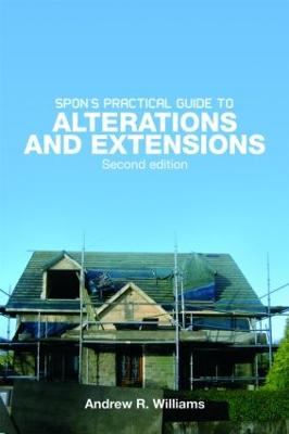 Spon's Practical Guide to Alterations & Extensions 2nd edition