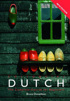 Colloquial Dutch: A Complete Language Course 2nd New edition