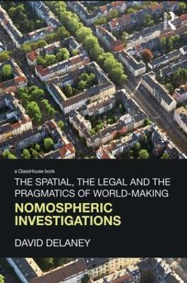 Spatial, the Legal and the Pragmatics of World-Making: Nomospheric Investigations