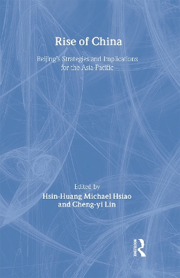 Rise of China: Beijings Strategies and Implications for the Asia-Pacific