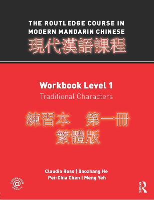 Routledge Course in Modern Mandarin Chinese: Workbook Level 1, Traditional Characters